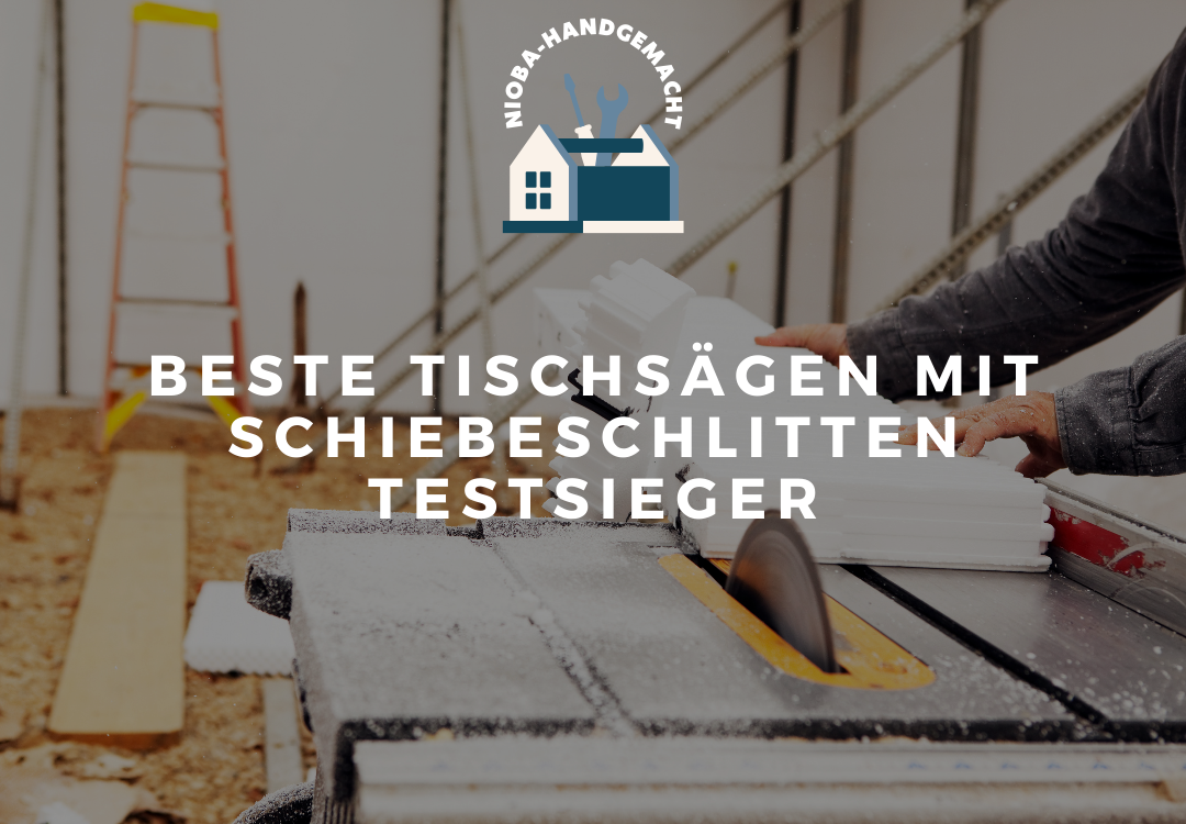 Beste Tischsägen mit Schiebeschlitten Testsieger 2024
